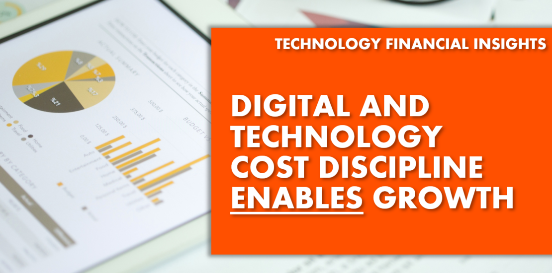 Digital and technology cost discipline enables growth - text over paperwork with financial numbers written down