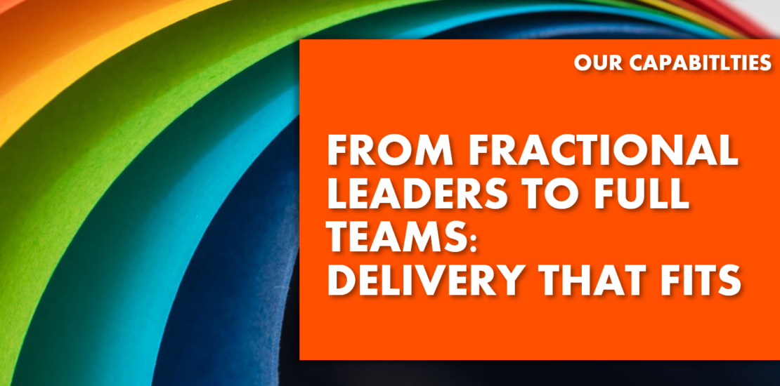 From Fractional Leaders to Full Teams - Delivery That Fits your business text over rainbow abstract