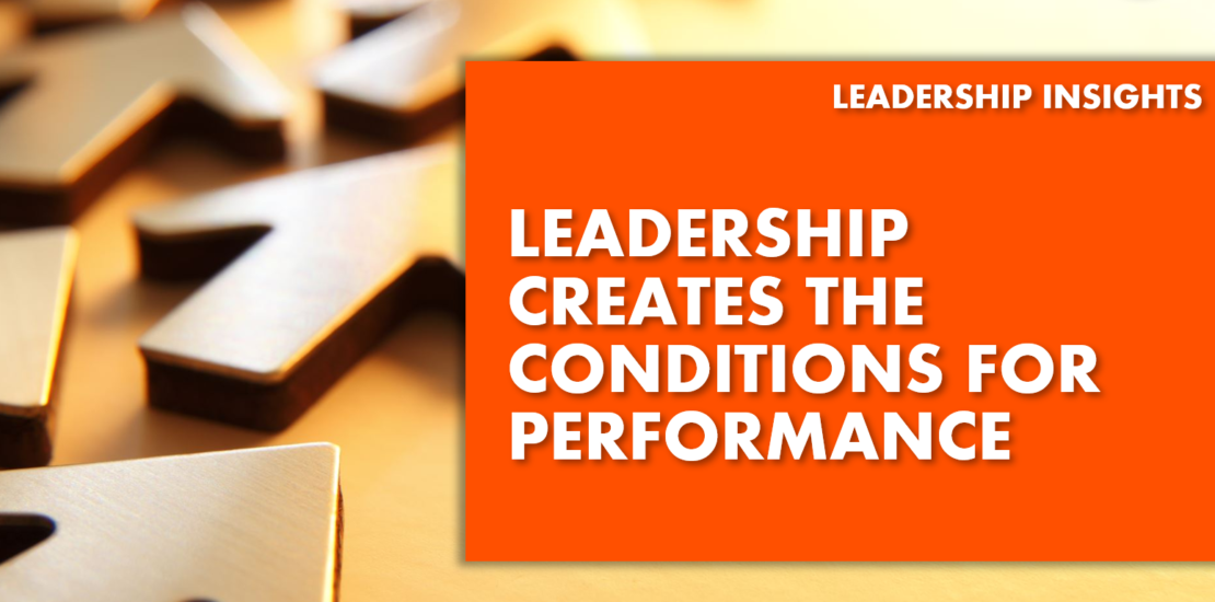 Leadership created the conditions for performance - over gold arrows point upwards