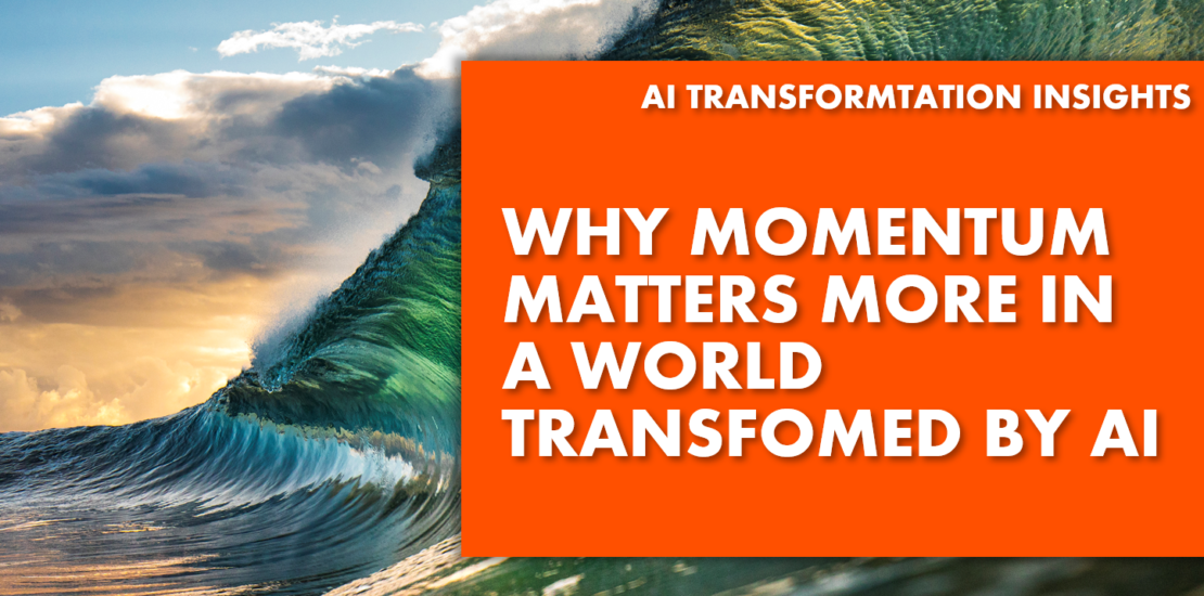 Why Momentum Matters More In A World Transformed By AI - over a crashing wave
